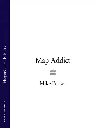 Обложка книги Map Addict, Mike  Parker