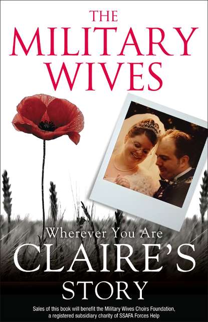 The Military Wives: Wherever You Are - Claire’s Story