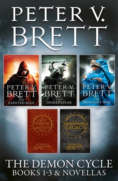The Demon Cycle Books 1-3 and Novellas: The Painted Man, The Desert Spear, The Daylight War plus The Great Bazaar and Brayans Gold and Messengers Legacy