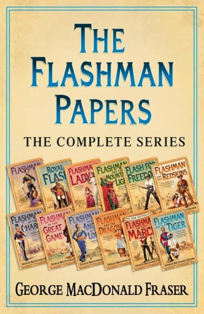 George Fraser MacDonald - The Flashman Papers: The Complete 12-Book Collection