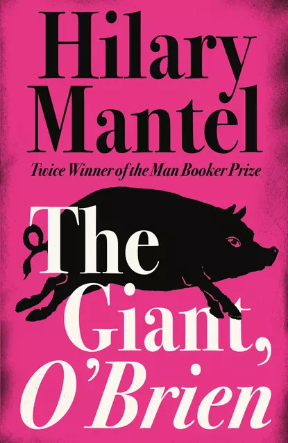 Обложка книги The Giant, O’Brien, Hilary  Mantel