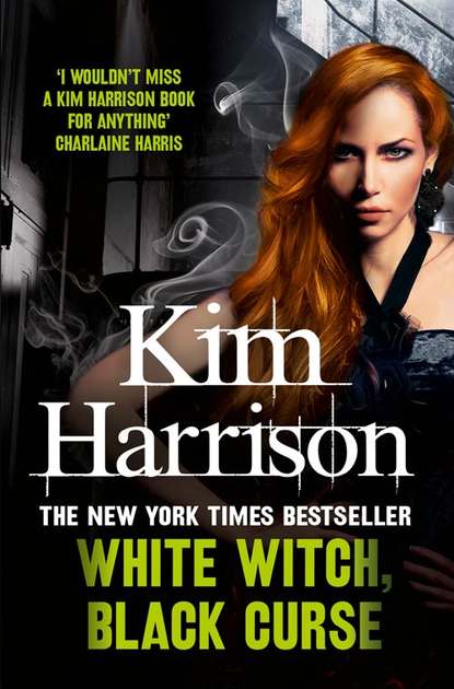 Ким Харрисон - White Witch, Black Curse