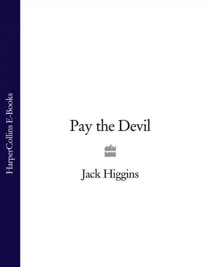 Обложка книги Pay the Devil, Jack  Higgins