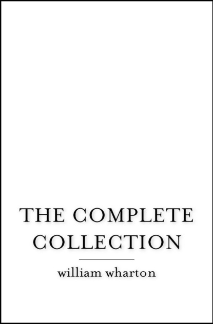 The Complete Collection - Уильям Уортон