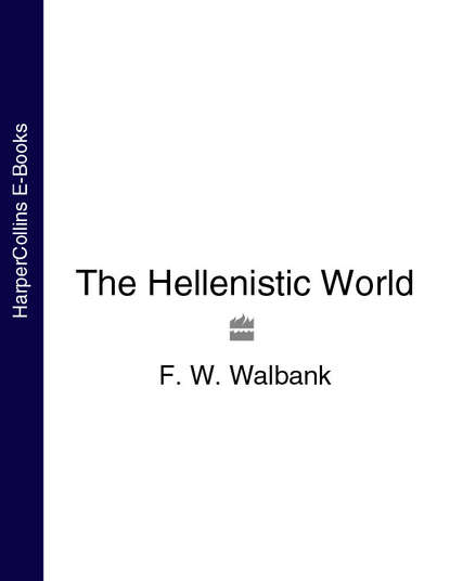 The Hellenistic World (F. Walbank W.). 