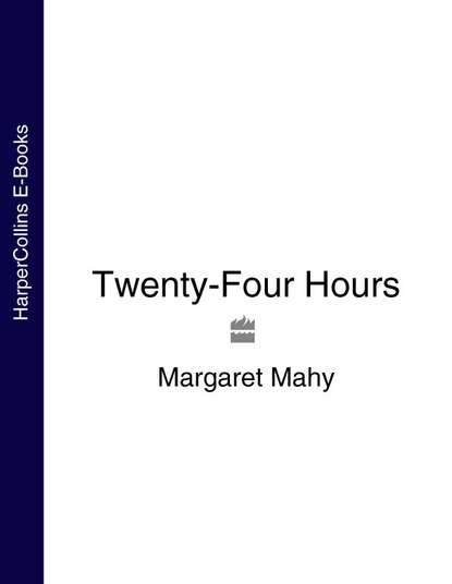 Margaret  Mahy - Twenty-Four Hours