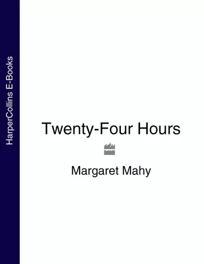 Обложка книги Twenty-Four Hours, Margaret  Mahy