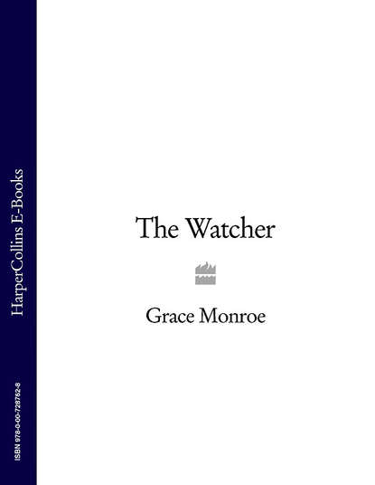 Grace Monroe - The Watcher