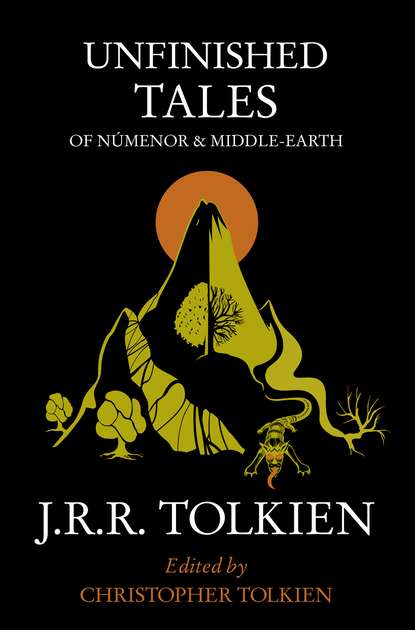Unfinished Tales - Джон Роналд Руэл Толкин