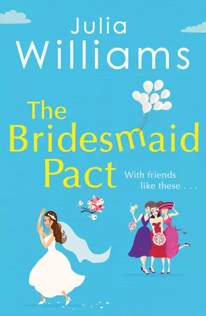 Обложка книги The Bridesmaid Pact, Julia  Williams