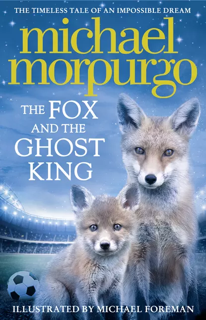 Обложка книги The Fox and the Ghost King, Michael  Morpurgo