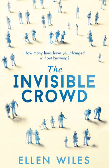 The Invisible Crowd (Ellen  Wiles). 