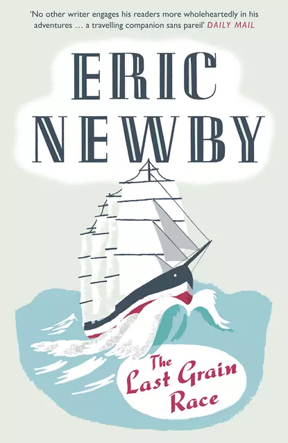 Обложка книги The Last Grain Race, Eric Newby