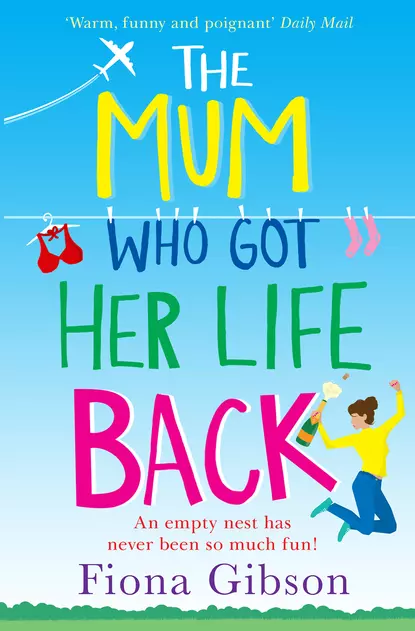 Обложка книги The Mum Who Got Her Life Back, Fiona  Gibson