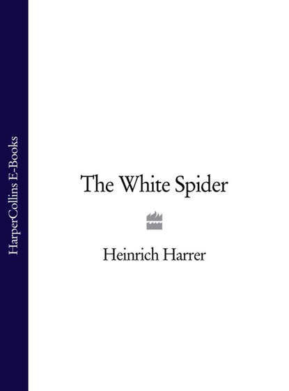 Heinrich  Harrer - The White Spider