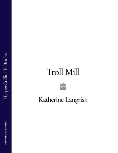 Katherine Langrish - Troll Mill
