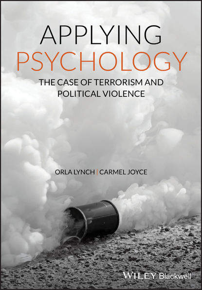 Orla  Lynch - Applying Psychology. The Case of Terrorism and Political Violence