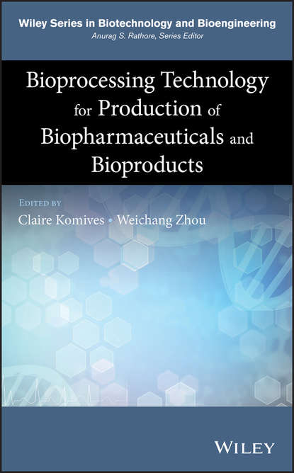 Bioprocessing Technology for Production of Biopharmaceuticals and Bioproducts (Weichang  Zhou). 