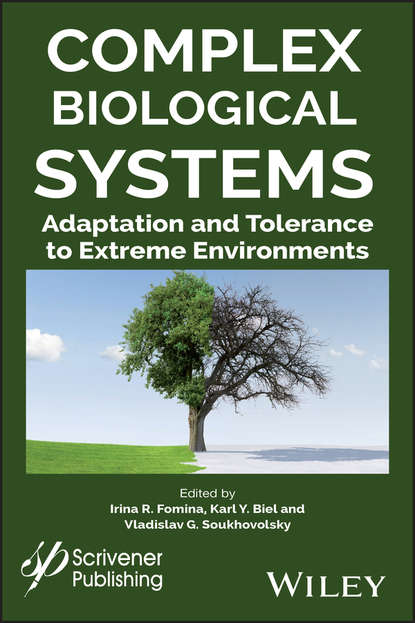 Complex Biological Systems. Adaptation and Tolerance to Extreme Environments (Vladislav Soukhovolsky G.). 