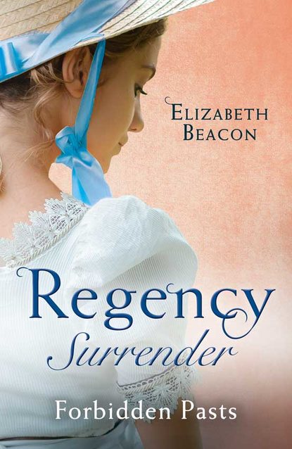 Elizabeth  Beacon - Regency Surrender: Forbidden Pasts: Lord Laughraine's Summer Promise / Redemption of the Rake