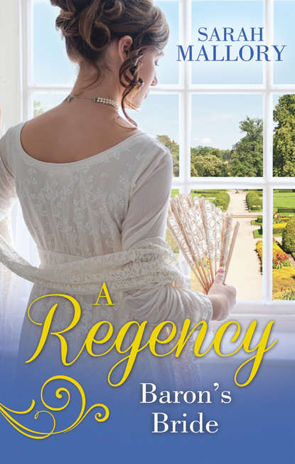 Sarah Mallory — A Regency Baron's Bride: To Catch a Husband... / The Wicked Baron