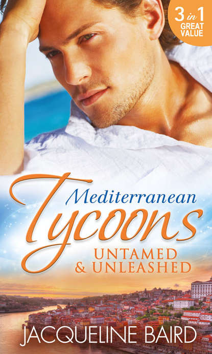 JACQUELINE  BAIRD - Mediterranean Tycoons: Untamed & Unleashed: Picture of Innocence / Untamed Italian, Blackmailed Innocent / The Italian's Blackmailed Mistress