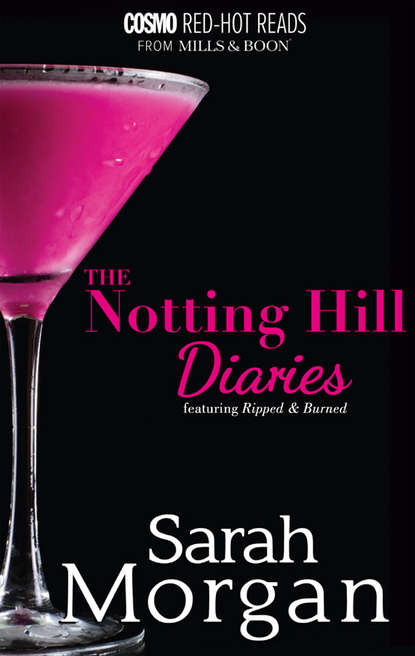 Sarah Morgan - The Notting Hill Diaries: Ripped / Burned