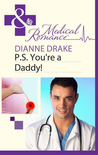 Dianne  Drake - P.S. You're a Daddy!