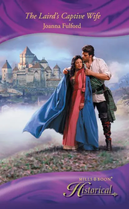 Обложка книги The Laird's Captive Wife, Joanna  Fulford