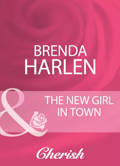 Обложка книги The New Girl In Town, Brenda  Harlen