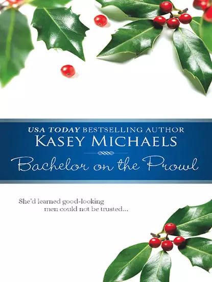 Обложка книги Bachelor on the Prowl, Кейси Майклс