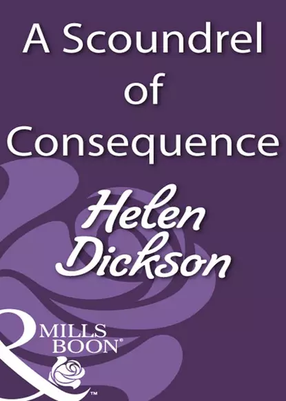 Обложка книги A Scoundrel of Consequence, Хелен Диксон