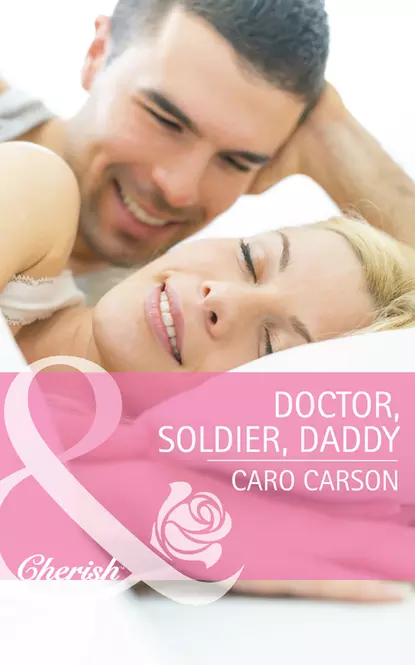 Обложка книги Doctor, Soldier, Daddy, Caro  Carson