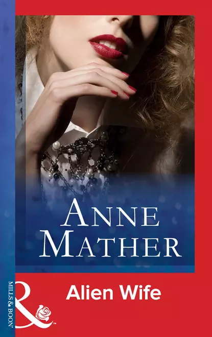 Обложка книги Alien Wife, Anne  Mather