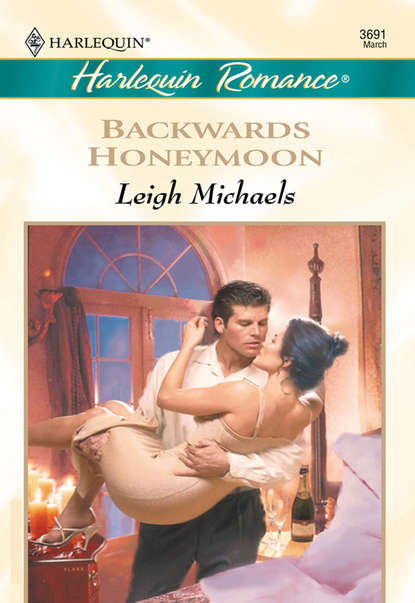Leigh  Michaels - Backwards Honeymoon