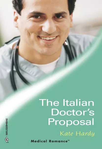 Обложка книги The Italian Doctor's Proposal, Kate Hardy