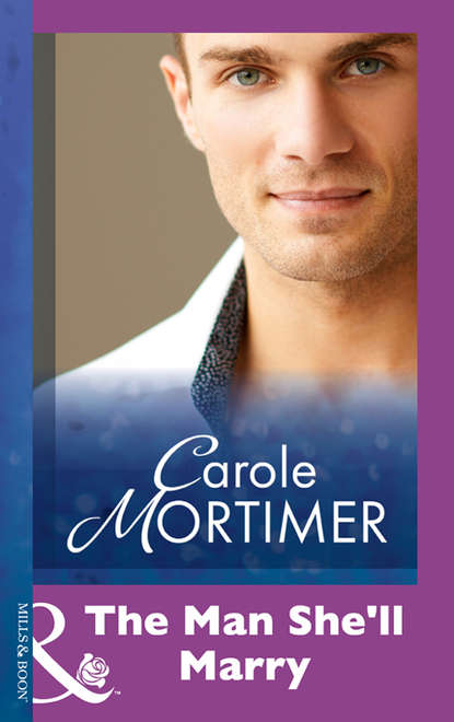 Carole Mortimer — The Man She'll Marry