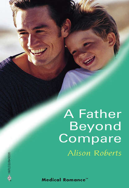 Алисон Робертс — A Father Beyond Compare