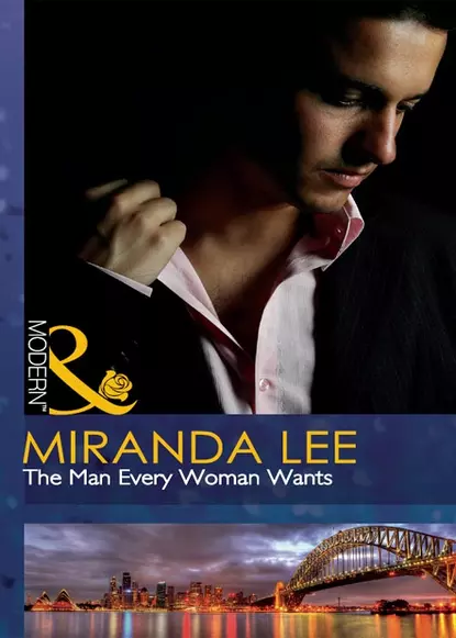 Обложка книги The Man Every Woman Wants, Miranda Lee