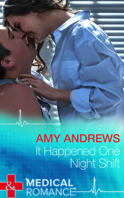 Amy Andrews — It Happened One Night Shift