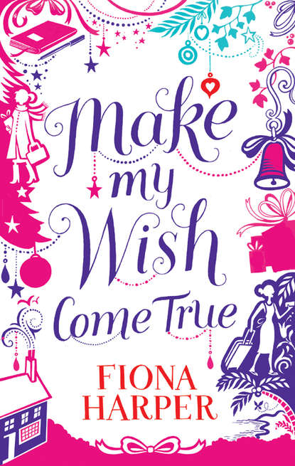Fiona Harper - Make My Wish Come True