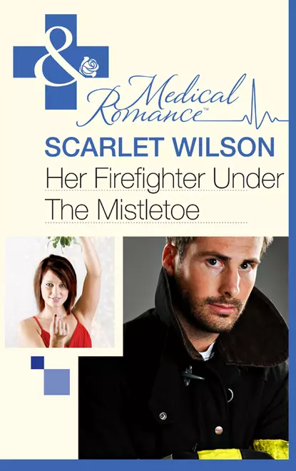 Обложка книги Her Firefighter Under the Mistletoe, Scarlet Wilson