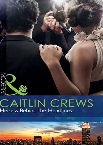 Caitlin Crews — Heiress Behind the Headlines