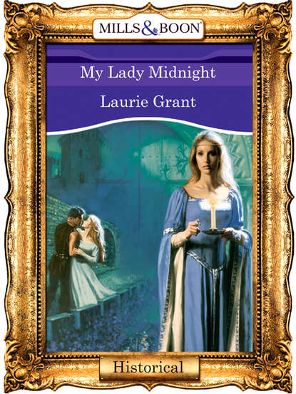 My Lady Midnight (Laurie  Grant). 