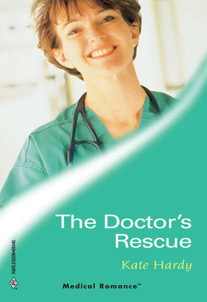 Kate Hardy — The Doctor's Rescue
