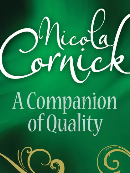 Обложка книги A Companion Of Quality, Nicola  Cornick