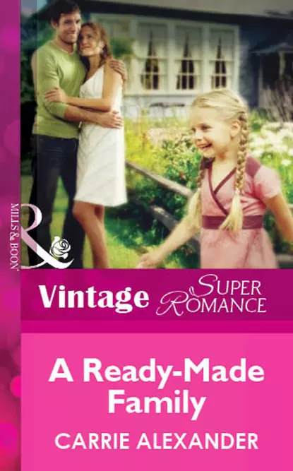 Обложка книги A Ready-Made Family, Carrie  Alexander