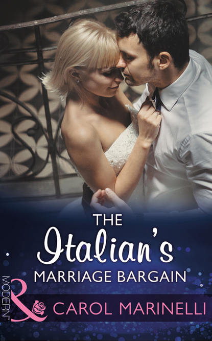 Carol Marinelli - The Italian's Marriage Bargain