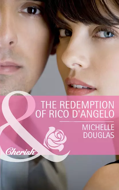 Обложка книги The Redemption of Rico D'Angelo, Мишель Дуглас