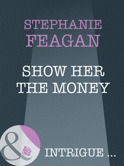 Show Her The Money (Stephanie  Feagan). 